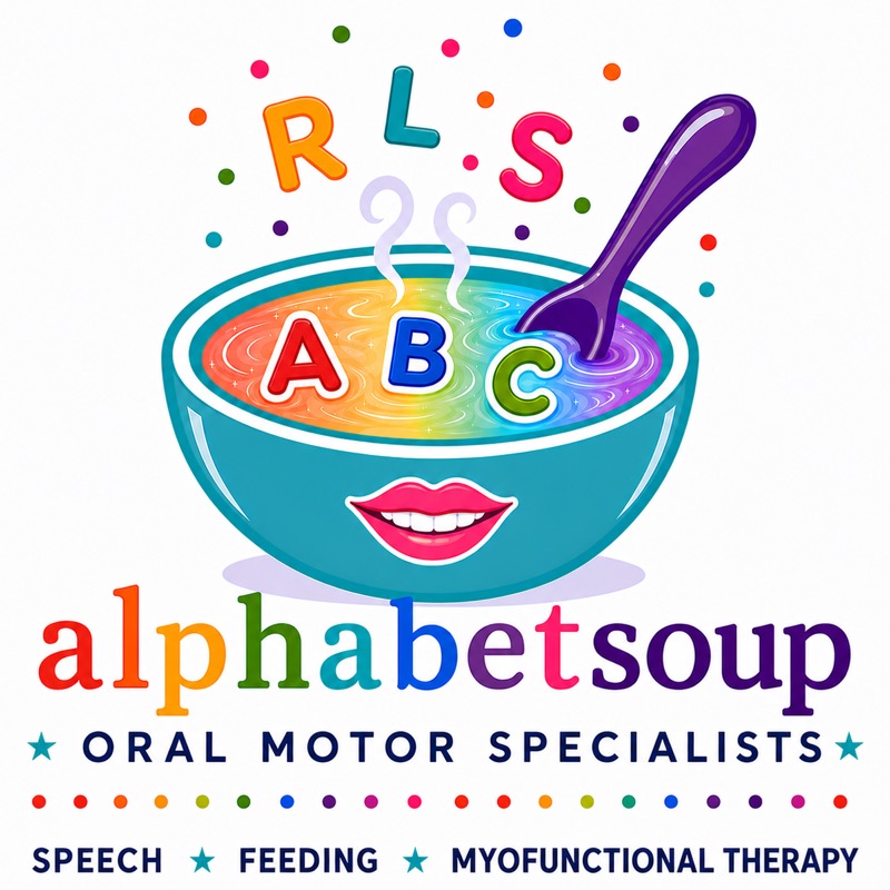 Alphabet Soup — Oral Motor Specialists. Speech, feeding, myofunctional therapy.